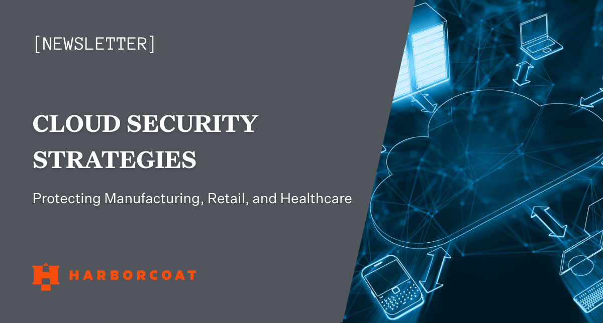 Cloud Security Strategies for Manufacturing, Retail, and Healthcare